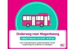 Onderweg naar Magentazorg; ontdek op 13 februari werken bij Magentazorg op een unieke manier